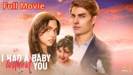 - I Had A Baby Without You