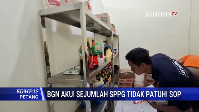 BGN Akui Ada SPPG Langgar SOP Menu MBG, Evaluasi Dijalankan Cegah Keracunan | KOMPAS PETANG
