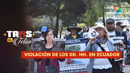 Violación de los derechos humanos en Ecuador TRAS EL TELÓN 27-09-2025