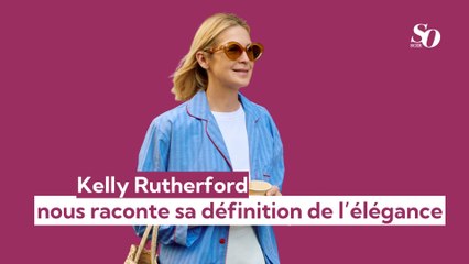 Portrait, Kelly Rutherford nous raconte sa définition de l'élégance