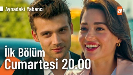 Aynadaki Yabancı İlk Bölüm Bu Cumartesi 20.00'de atv'de! ✨