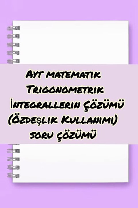 Ayt matematik Trigonometrik İntegrallerin Çözümü (Özdeşlik Kullanımı) soru çözümü  . . #yks #ykshazırlık #mantıksoruları #soruçözümü #dgs #lgs #geometri #yksmatematik #aytmatematik #matematik #trigonometry #türev #integral