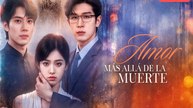Amor Más Allá de la Muerte drama chino sub español
