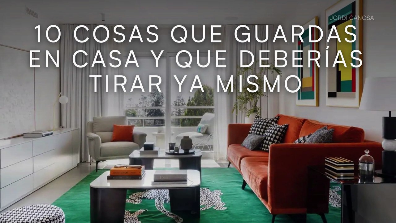 10 cosas que guardas en casa y que deberías tirar ya mismo