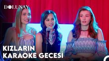 Kızların Karaoke Gecesi - Dolunay 5.Bölüm
