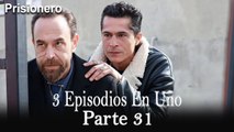 El Prisionero / 3 Episodios en Uno - 31 ver Episodio Completo