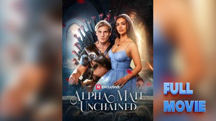 Alpha Mate Unchained #FullMovie