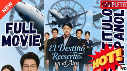 @ EL DESTINO REESCRITO EN EL AIRE - [SUB ESPAÑOL]