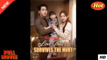 (DUBBED) Love That Survives the Hurt Full Movie acx