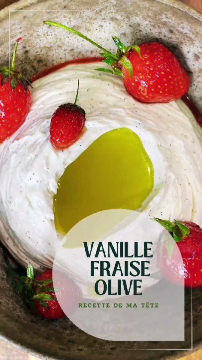 Vanille fraise olive