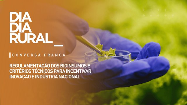 Regulamentação dos bioinsumos e critérios técnicos para incentivar inovação e indústria nacional