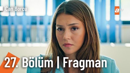 Can Borcu 27. Bölüm Fragman 8 Ekim Çarşamba atv'de!