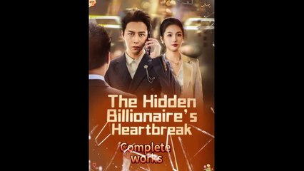 The Hidden Billionaire’s Heartbreak (2025) - FULL HD [Eng Sub]