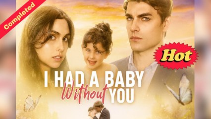 [Boss Drama] I Had a Baby without You (Completed) MOVIE 2025