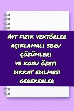 Ayt fizik vektörler açıklamalı soru çözümleri ve konu özeti dikkat edilmesi gerekenler . . #yks #ykshazırlık #mantıksoruları #soruçözümü #dgs #lgs #geometri #yksfizik #aytfizik #fizik