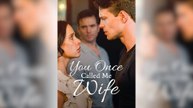 You Once Called Me Wife Full Movie