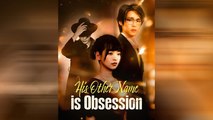 New His Other Name Is Obsession - Full Movie