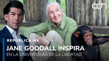 La voz de la naturaleza: Jane Goodall visita la Universidad de la Libertad I República Mx