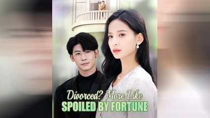 Divorced? More Like Spoiled By Fortune