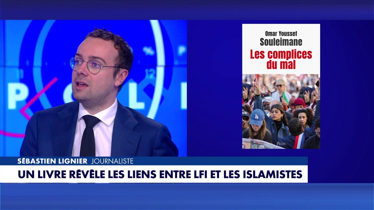 Sébastien Lignier revient sur le livre qui révèle les liens entre LFI et les islamistes