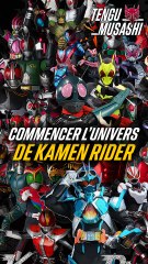 Comment commencer l’univers Kamen Rider ?