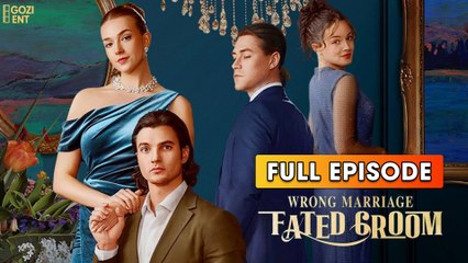 Wrong Marriage, Fated Groom (2025) - FULL & DETAILED VERSION