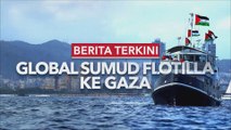 Berita terkini Global Sumud Flotilla ke Gaza | 7:30AM | 30 Sept 2025