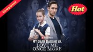 My Dear Daughter, Love Me Once More (Completed) 2025