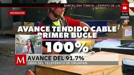 Anuncian un avance del 91.7% en el Teleférico de Uruapan, Michoacán