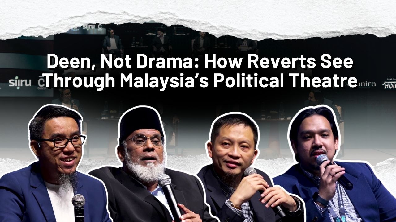 Deen, Not Drama: How Reverts See Through Malaysia’s Political Theatre