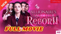💛🍏 🔥 Billionaire's Daughter Reborn- Drama FULL MOVIES