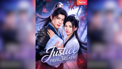 Justice On A Dying Breath Chinese Drama