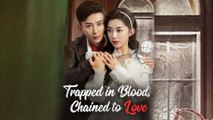 Trapped In Blood Chained To Love (2025) - FULL [Eng Sub]
