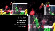 Chelsea - Arsenal (4/2/2017 tức Mùng 8 Tết) | Trailer trên K+1 HD