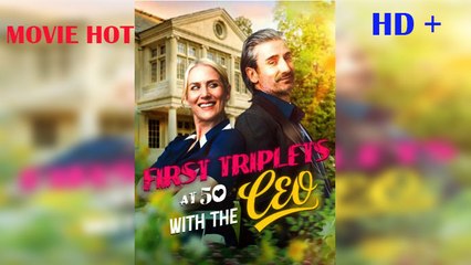 First Triplets At 50 With The CEO Full Movie
