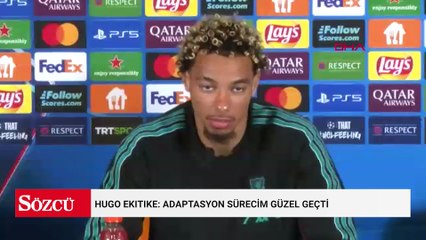 Hugo Ekıtıke: Adaptasyon sürecim güzel geçti