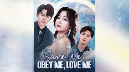 Save Me, Obey Me, Love Me - Full Movie