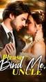 Please Bind Me, Uncle - Full Episodes