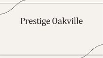 Prestige Oakville offers an unparalleled opportunity