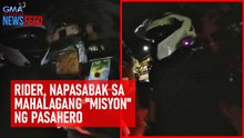 Rider, napasabak sa mahalagang "misyon" ng pasahero | GMA Integrated Newsfeed