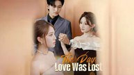 The Day Love Was Lost Chinese Drama