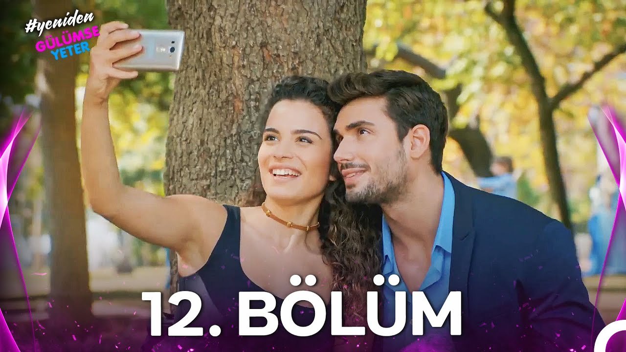 #YENİDEN Gülümse Yeter 12. Bölüm