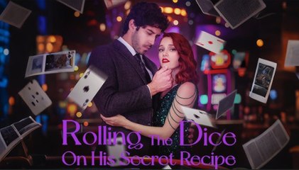 Rolling The Dice On His Secret Recipe (2025) - FULL HD [Eng Sub]
