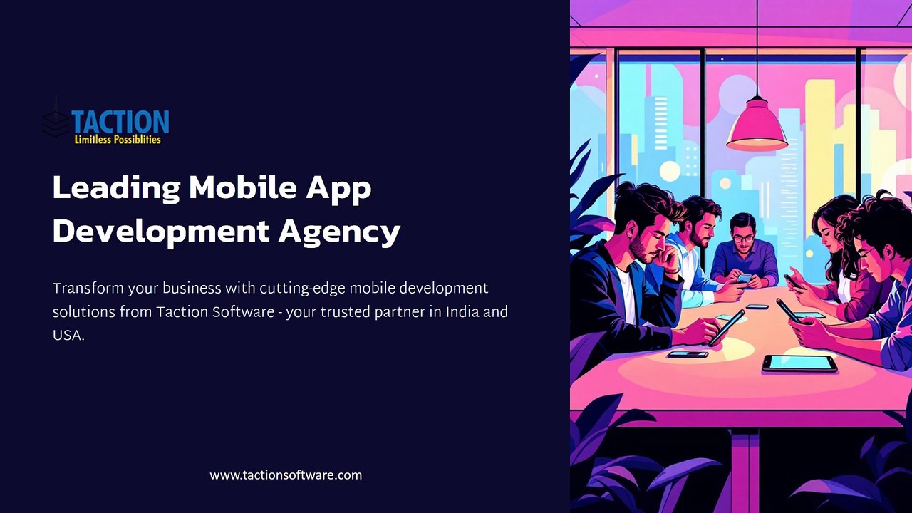 Leading Mobile App Development Agency – Taction Software