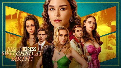 Was the Heiress Switched at Birth USA #ReelShort