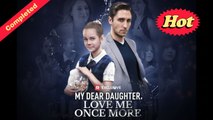 My Dear Daughter, Love Me Once More Completed