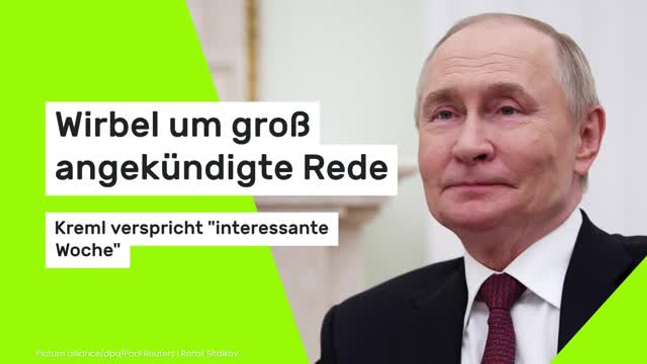 Wirbel um groß angekündigte Rede - Kreml verspricht 'interessante Woche'
