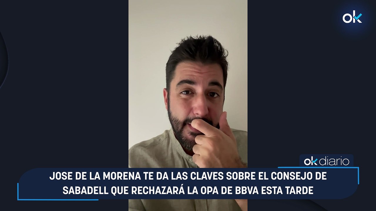 Jose de la Morena te da las claves sobre el consejo de Sabadell que rechazará la OPA de BBVA esta tarde