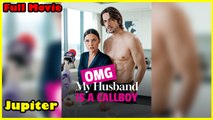 Omg, My Husband Is A Callboy - Full Movie