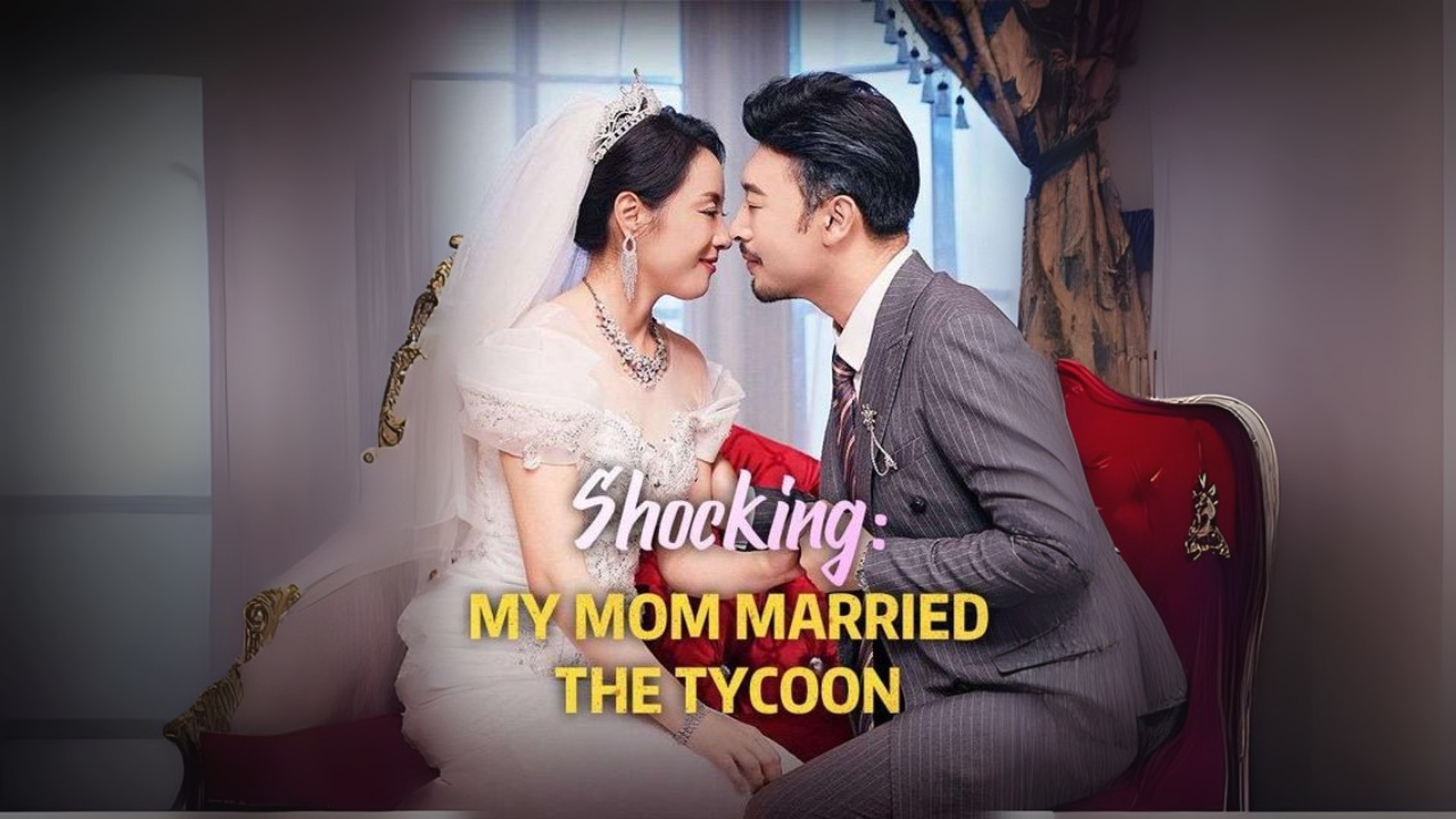 Shocking - My Mom Married the Tycoon #Dramabox